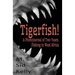Tigerfish!: Stories and Photos from Two Years Fishing in West Africa