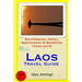 Laos Travel Guide: Sightseeing, Hotel, Restaurant & Shopping Highlights
