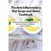 The Anti-Inflammatory Diet Soups and Stews Cookbook: Discover the Anti-Inflammatory Power of Delicious, Simple, and Natural Soups and Stews