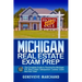 Michigan Real Estate Exam Prep: The Complete Guide to Passing the Michigan PSI Real Estate Salesperson License Exam the First Time!