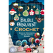 Bauble Ornament Crochet: Magical Ornaments for the Festive Season