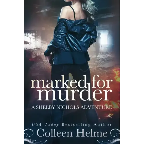 Marked for Murder: A Shelby Nichols Mystery Adventure