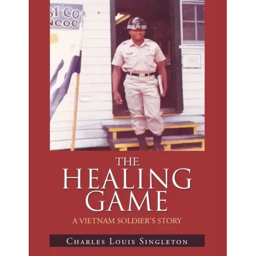 The Healing Game: A Vietnam Soldier's Story
