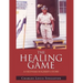 The Healing Game: A Vietnam Soldier's Story