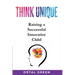 Think Unique: Raising a successful innovative child