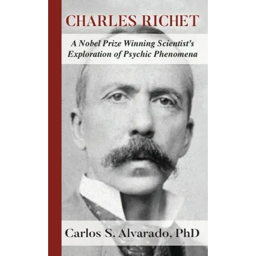 Charles Richet: A Nobel Prize Winning Scientist's Exploration of Psychic Phenomena