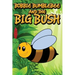 Bobbie Bumblebee and the Big Bush