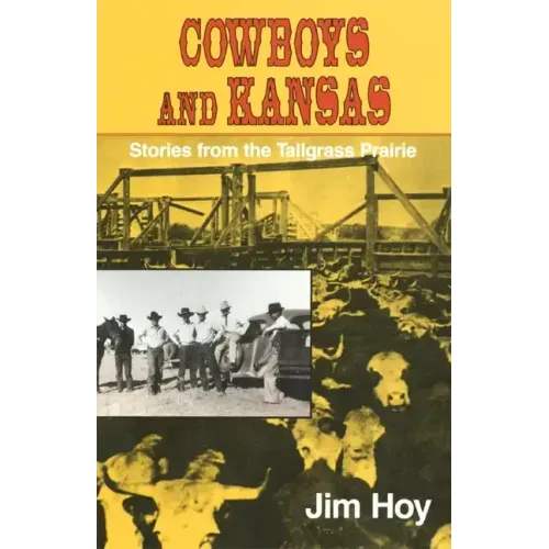 Cowboys and Kansas: Stories from the Tallgrass Prairie