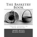 The Basketry Book: Twelve Lessons in Reed Weaving