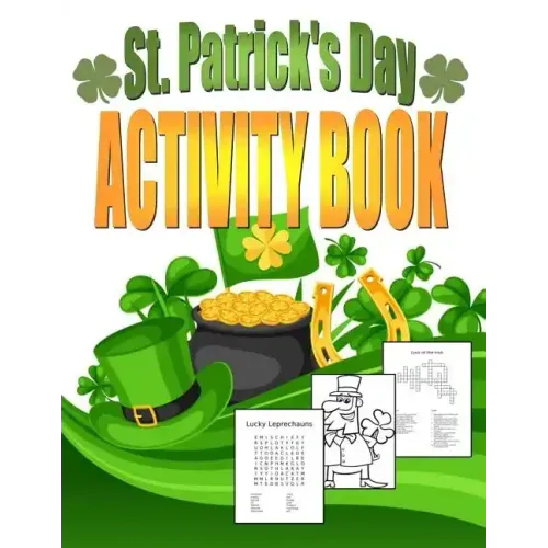 St. Patrick's Day Activity Book: Saint Patrick's Day Book for Kids Ages 6-12
