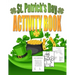 St. Patrick's Day Activity Book: Saint Patrick's Day Book for Kids Ages 6-12