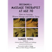 Becoming a Massage Therapist at Age 70: Notes on Learning Western Massage and Chinese Tuina