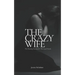 The Crazy Wife: The Cheating Husband and The Loyal Friend