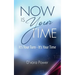 Now Is Your Time