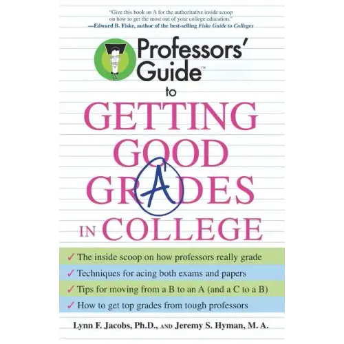 Professors' Guide to Getting Good Grades in College