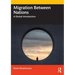 Migration Between Nations: A Global Introduction
