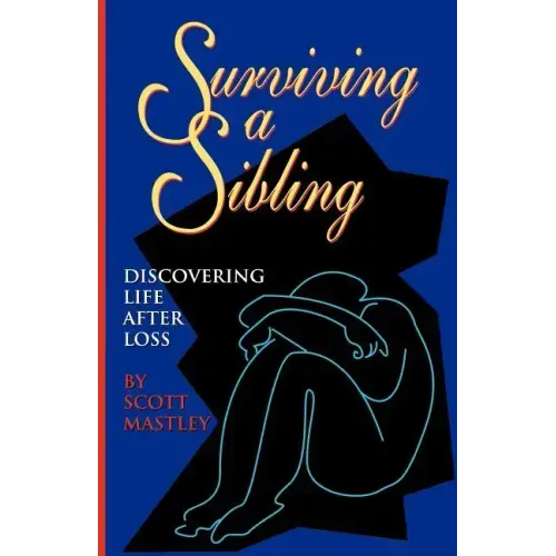 Surviving a Sibling: Discovering Life After Loss