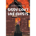 Sissy Don't Like Ghosts