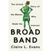 Broad Band: The Untold Story of the Women Who Made the Internet