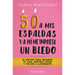 50 a mis espaldas y a mí me importa un bledo