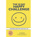 The 28 Day Happy Challenge: Happiness Habits for Your Daily Life