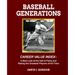 Baseball Generations: A New Look at the Hall of Fame and Rating the Greatest Players of All Time
