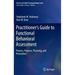 Practitioner's Guide to Functional Behavioral Assessment: Process, Purpose, Planning, and Prevention