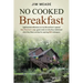 No Cooked Breakfast: Lighthearted reflections on my life and how I opened Bear Mountain Lodge, guest notes on why they visited and what the