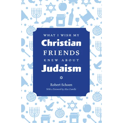 What I Wish My Christian Friends Knew about Judaism
