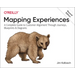 Mapping Experiences: A Complete Guide to Customer Alignment Through Journeys, Blueprints, and Diagrams
