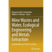 Mine Wastes and Water, Ecological Engineering and Metals Extraction: Sustainability and Circular Economy