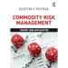 Commodity Risk Management: Theory and Application