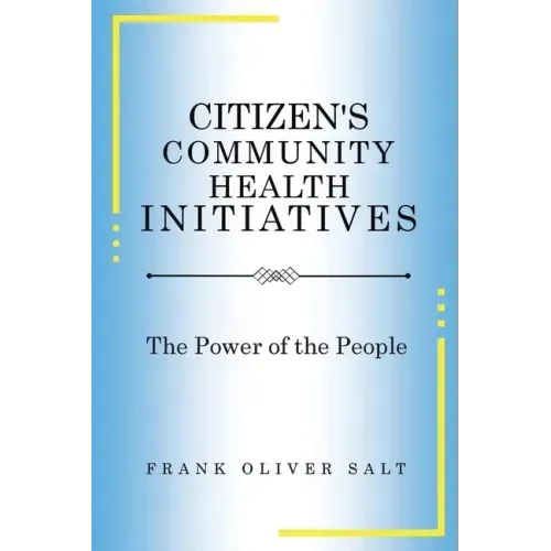 Citizen's Community Health Initiatives: The Power of the People (New Edition)
