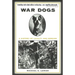 War Dogs: A History of Loyalty and Heroism