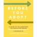 Before Your Adopt: A Guide To The Questions You Should Be Asking (White Interior)