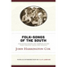 Folk-Songs of the South: Collected Under the Auspices of the West Virginia Folk-Lore Society