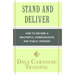 Stand and Deliver: How to Become a Masterful Communicator and Public Speaker