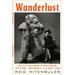 Wanderlust: An Eccentric Explorer, an Epic Journey, a Lost Age