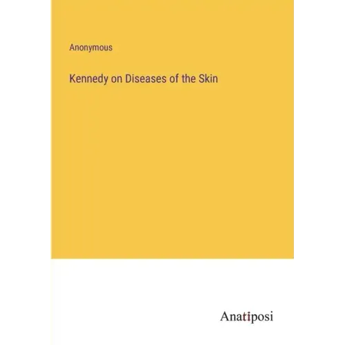 Kennedy on Diseases of the Skin