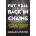 Put Y'All Back in Chains: How Joe Biden's Policies Hurt Black Americans