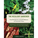 The Resilient Gardener: Food Production and Self-Reliance in Uncertain Times