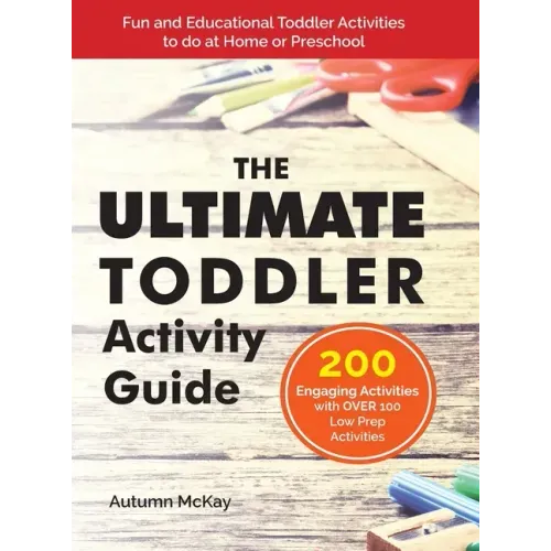 The Ultimate Toddler Activity Guide: Fun & Educational Toddler Activities to do at Home or Preschool