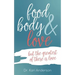 food, body & love: but the greatest of these is love