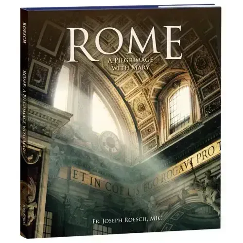 Rome: A Pilgrimage with Mary