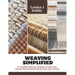 Weaving Simplified: A Complete Book for Beginners with Clear Visuals and Detailed Step by Step Instructions