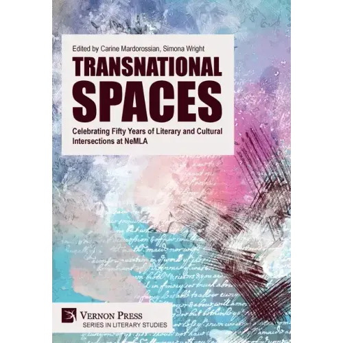 Transnational Spaces: Celebrating Fifty Years of Literary and Cultural Intersections at NeMLA