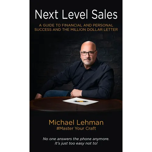 Next Level Sales: A Guide to Financial and Personal Success and the Million Dollar Letter