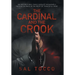 The Cardinal and the Crook: An Inspirational Family Saga of Unshakable Faith & Courage in the Midst of Tragedy & Crime