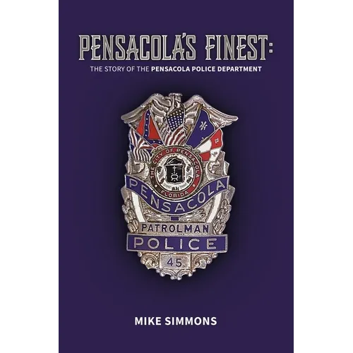 Pensacola's Finest: The Story of the Pensacola Police Department