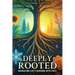 Deeply Rooted: Navigating Life's Seasons With Faith